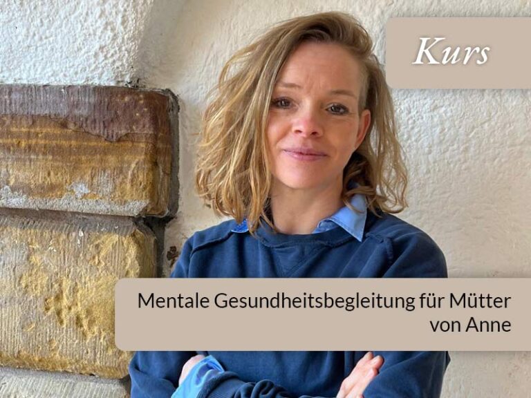 Kurs zu mentale Gesundheitsbegleitung für Mütter von Anne Planz: Als systemische Beraterin und hypnosystemische Begleiterin unterstütze ich Frauen auf ihrem Weg durch Schwangerschaft, Geburt und Wochenbett – ressourcenorientiert, achtsam und stabilisierend.